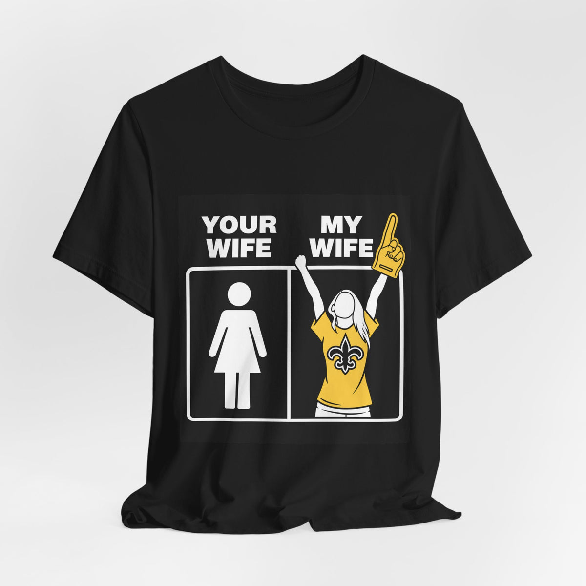 Your Wife My Wife Saints Fan T-Shirt – Funny New Orleans Football Pride Tee
