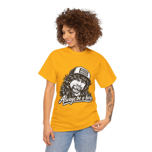 Hero Graphic Tee — "Always Be a Hero" Vintage Trucker Design