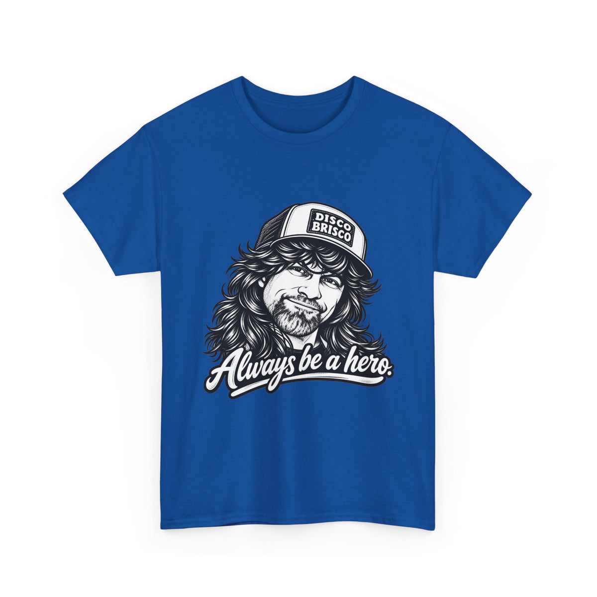 Hero Graphic Tee — "Always Be a Hero" Vintage Trucker Design