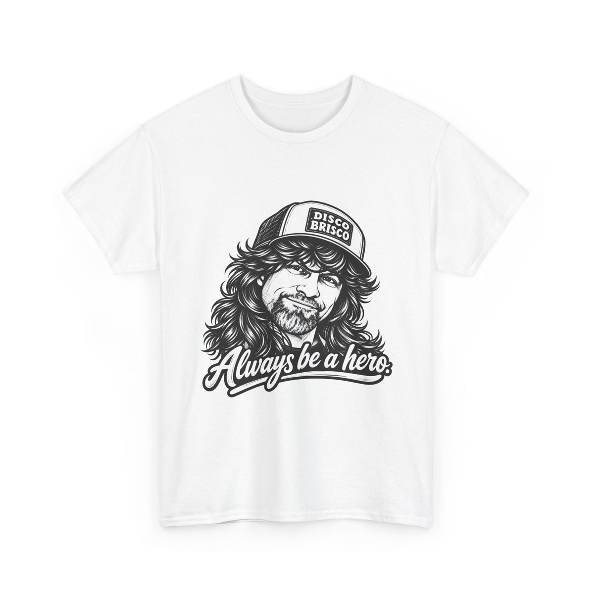 Hero Graphic Tee — "Always Be a Hero" Vintage Trucker Design
