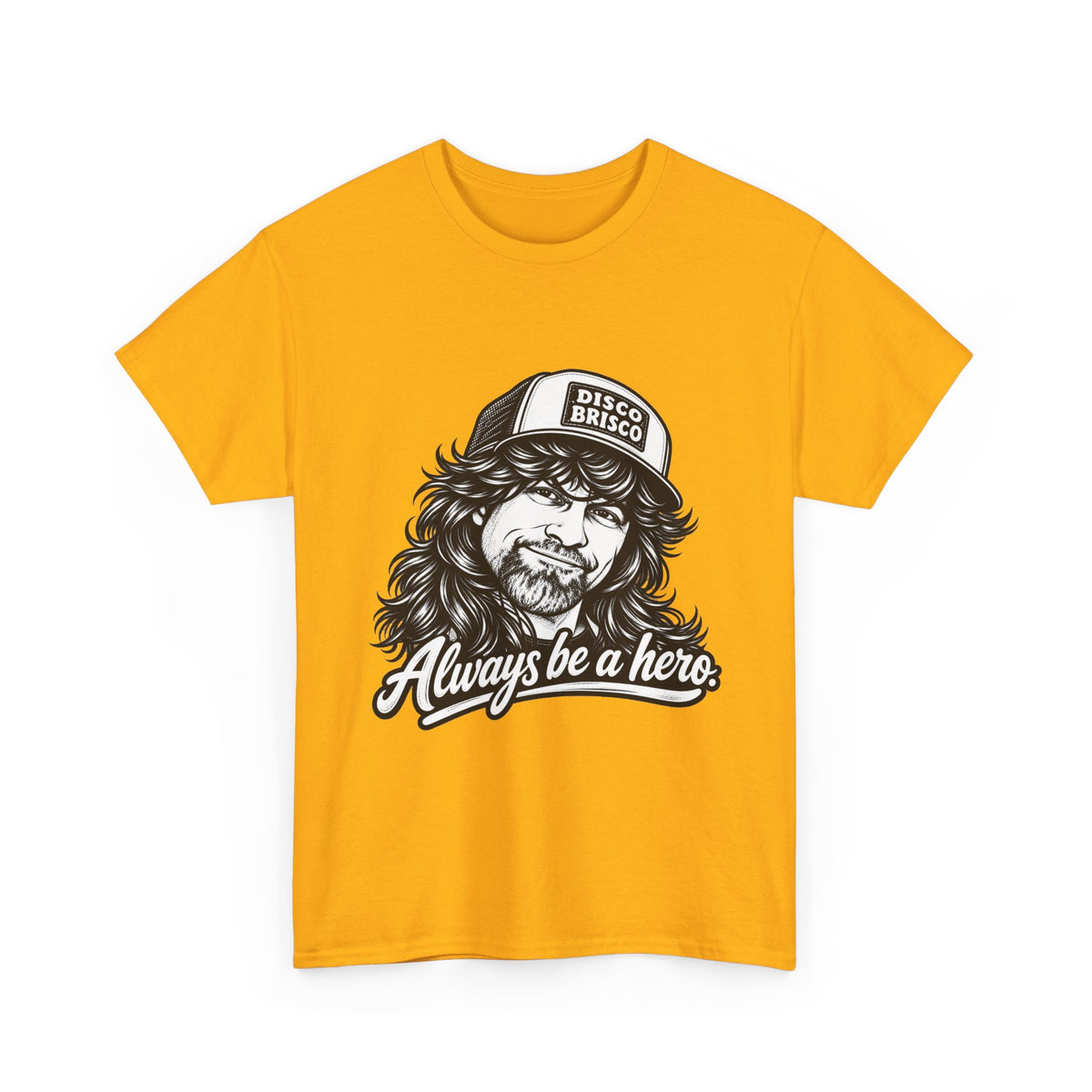 Hero Graphic Tee — "Always Be a Hero" Vintage Trucker Design