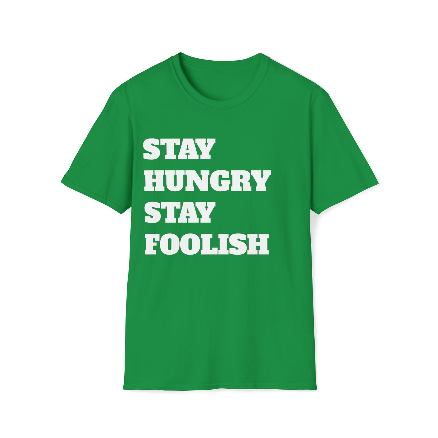 STAY HUNGRY STAY FOOLISH